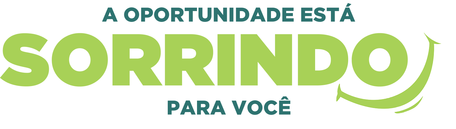 A oportunidade está sorrindo para você